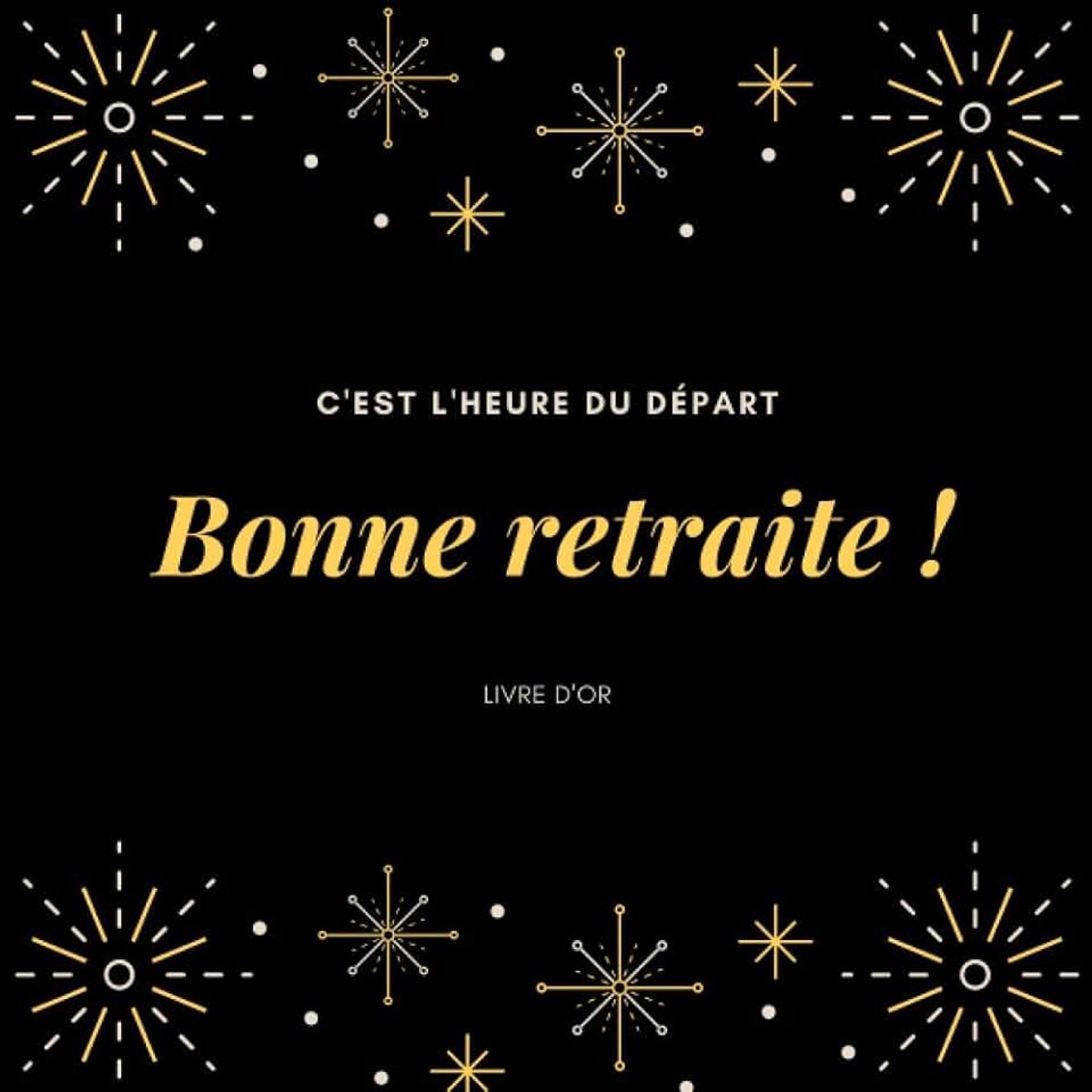 L'heure du départ Bonne retraite !: livre d'or retraite pour laisser des souvenirs (messages, photos) à votre collègue de travail | livre pot de départ | cadeau original retraite femme et homme