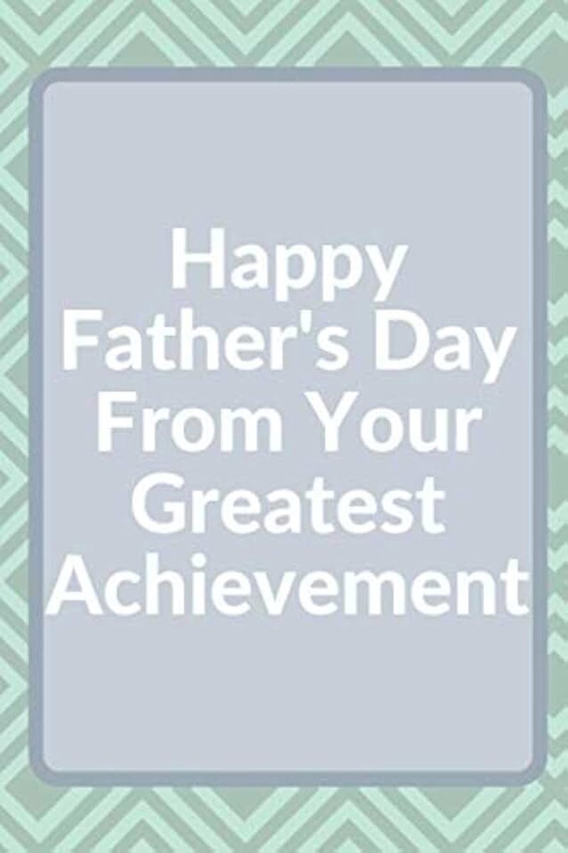 Father’s Day From Your Greatest Achievement: Funny Father's Day 2020 Gift:Notebook, Novelty gift for The best Dad, Great alternative to a card