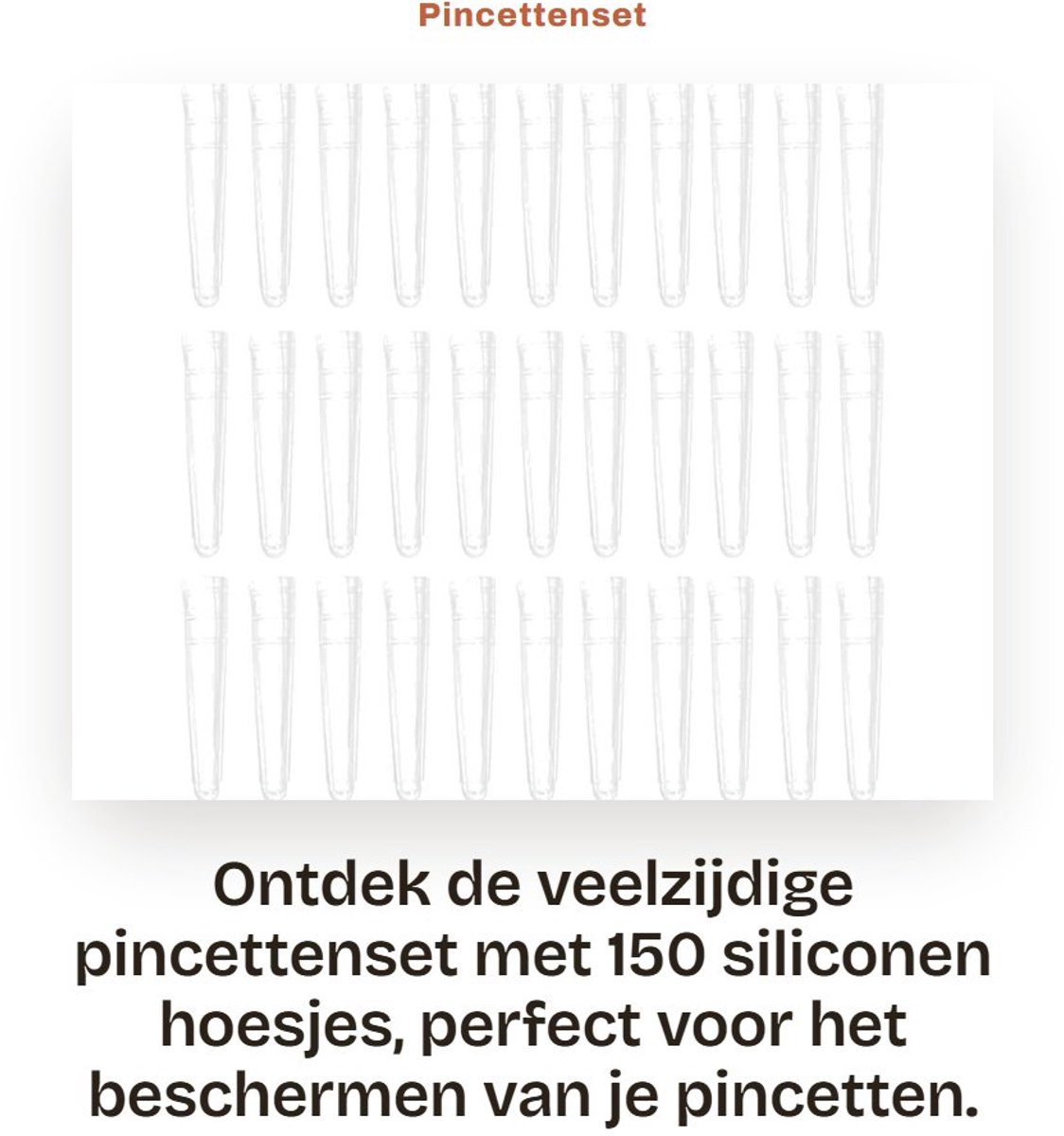 Dailygoods- Pincettenset 150 stuks - Siliconen Hoezen - Pincetaccessoires - Draagbaar Ontwerp - Milieuvriendelijk - Duurzaam Materiaal - Pincetbescherming