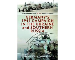 Germany’s 1941 Campaign in the Ukraine and Southern Russia