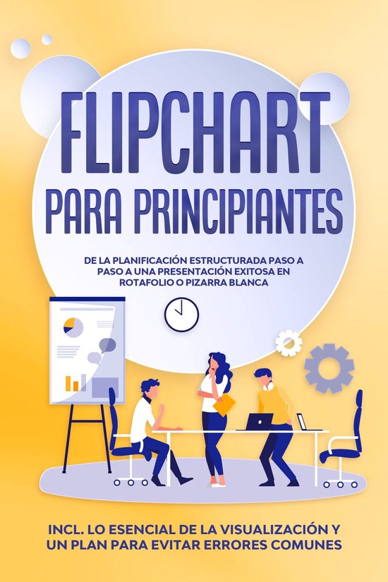 Flipchart para Principiantes: De la planificación estructur ... - cover