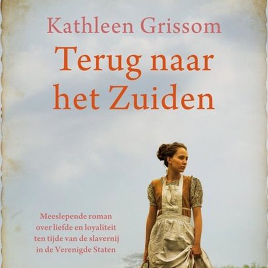Boekcover met de titel 'Terug naar het Zuiden' van Kathleen Grissom. Een jonge vrouw in klederdracht staat op een lichte achtergrond.