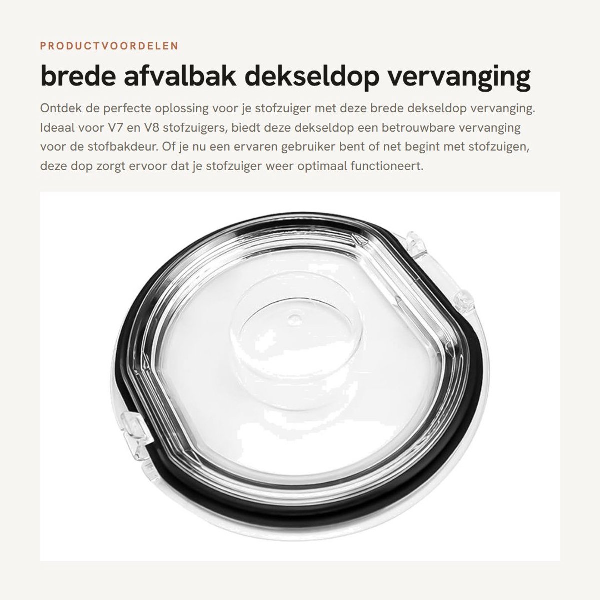 Dailygoods- Afvalbak Deksel Vervanging - Deksel Stofbak - V7/V8 Stofzuiger - Stofemmer Deksel - Stofcollecto - Plastic 117x117x20mm