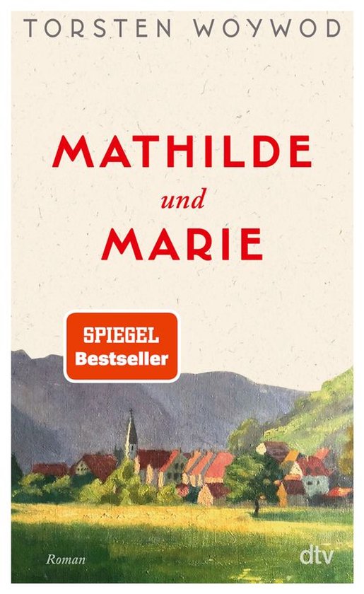 Boekomslag "Mathilde und Marie" van Torsten Woywod, roman, met dorp en "SPIEGEL BESTSELLER".