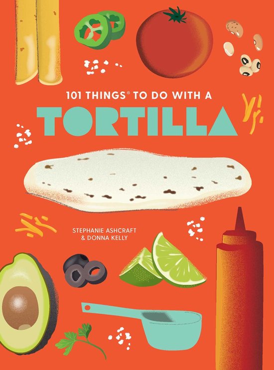 101 Things to do With - 101 Things to Do with a Tortilla - cover