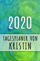 2020 Tagesplaner von Kristin: Personalisierter Kalender f�r 2020 mit deinem Vornamen