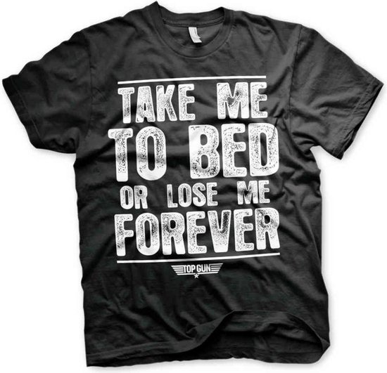 Top Gun Heren Tshirt -S- Take Me To Bed Or Lose Me Forever Zwart