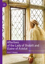 Arthurian and Courtly Cultures - Afterlives of the Lady of Shalott and Elaine of Astolat