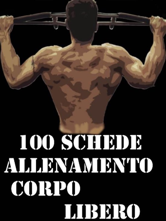 100 Schede Allenamento Corpo libero - cover