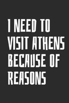 I Need To Visit Athens Because Of Reasons: Blank Lined Notebook