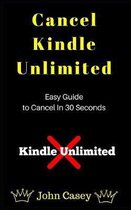 Cancel Kindle Unlimited: Easy Guide To Cancel in 30 Seconds