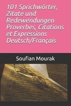 101 Sprichwörter, Zitate und Redewendungen Proverbes, Citations et Expressions Deutsch/Français