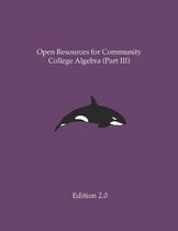 Open Resources for Community College Algebra (Part III)