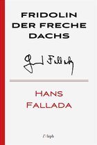 Hans Fallada 27 - Fridolin der freche Dachs