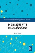 Dialogues in South Asian Traditions: Religion, Philosophy, Literature and History - In Dialogue with the Mahābhārata