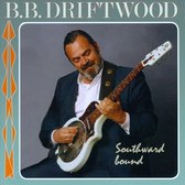 B.B. Driftwood - Southward Bound (Super Audio CD)