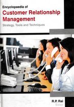 Encyclopaedia of Customer Relationship Management Strategy, Tools and Techniques (Consumer Retention and Satisfaction in Business Management)