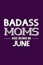 Badass Moms Are Born In June