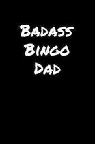 Badass Bingo Dad: A soft cover blank lined journal to jot down ideas, memories, goals, and anything else that comes to mind.