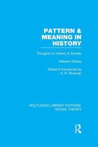 Routledge Library Editions: Social Theory - Pattern and Meaning in History (RLE Social Theory)