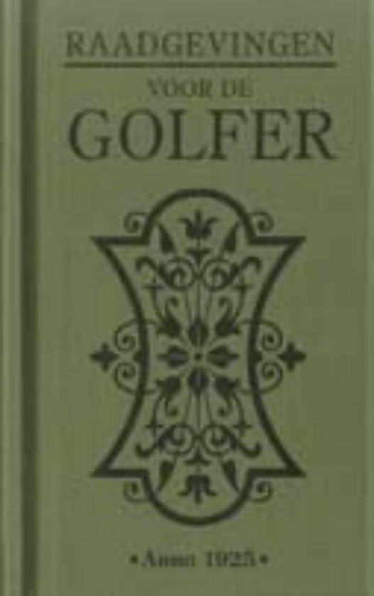 Cover van het boek 'Raadgevingen voor de golfer (anno 1925)' van S. Green