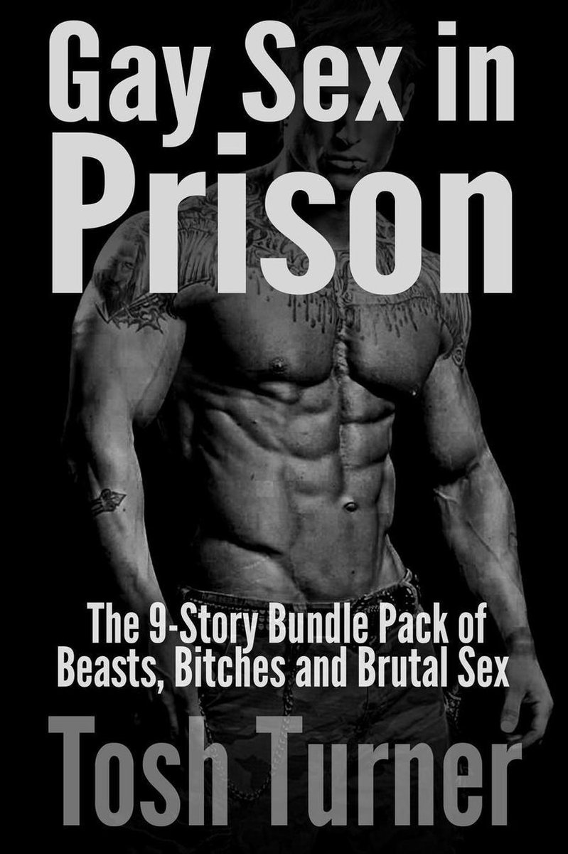 Gay Sex in Prison: The 9-Story Bundle Pack of Beasts, Bitches and Brutal Sex  (ebook),... | bol