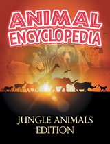 Children's Animal Books - ANIMAL ENCYCLOPEDIA: Jungle Animals Edition
