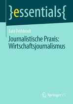 essentials - Journalistische Praxis: Wirtschaftsjournalismus