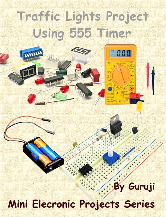 Mini Electronic Projects Series 20 Traffic Lights Project Using 555
