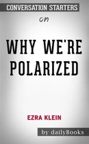 Why We're Polarized  by Ezra Klein: Conversation Starters