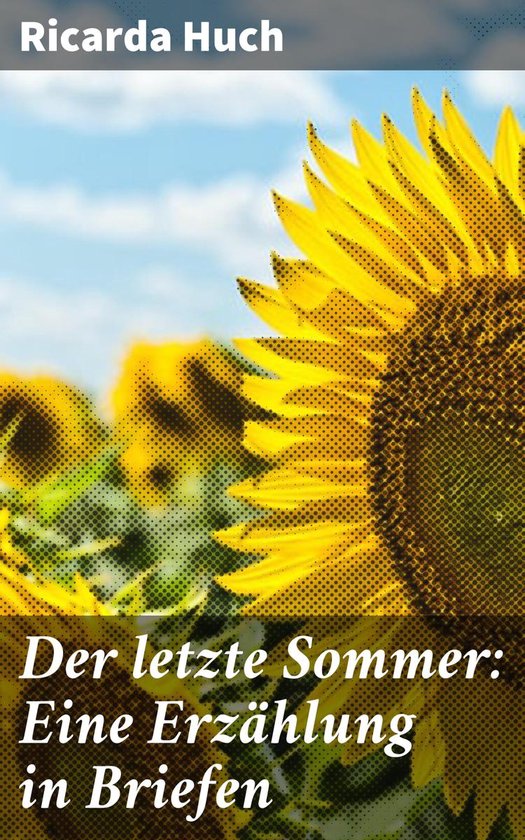Der Letzte Sommer Eine Erzählung In Briefen Ebook Ricarda Huch 4064066111908 