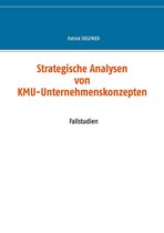 Business Cases 6 - Strategische Analysen von KMU-Unternehmenskonzepten