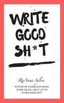 Write Good Sh*t