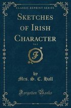 Sketches of Irish Character, Vol. 2 (Classic Reprint)