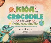 the Okiokiwukawuka series - Kioa the Crocodile in the Land of Crakacrakacokacoka (The Okiokiwukawuka Series)