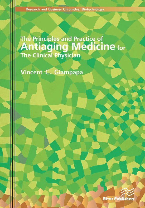 The Principles and Practice of Antiaging Medicine for the Cl ... - cover