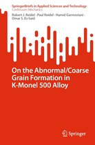 SpringerBriefs in Applied Sciences and Technology - On the Abnormal/Coarse Grain Formation in K-Monel 500 Alloy