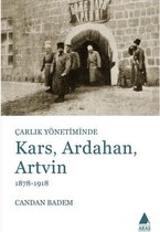 Çarlık Yönetiminde Kars Ardahan Artvin 1878 1918