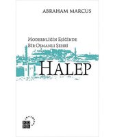 Modernliğin Eşiğinde Bir Osmanlı Şehri: Halep