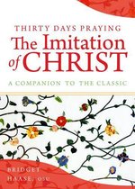 Thirty Days Praying The Imitation of Christ