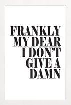 JUNIQE - Poster met houten lijst Frankly My Dear I Don’t Give A Damn