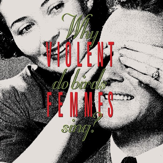 Albumhoes met de tekst 'Why VIOLENT FEMMES do birds SING?' in rood en groen, met twee vrouwen op de achtergrond.