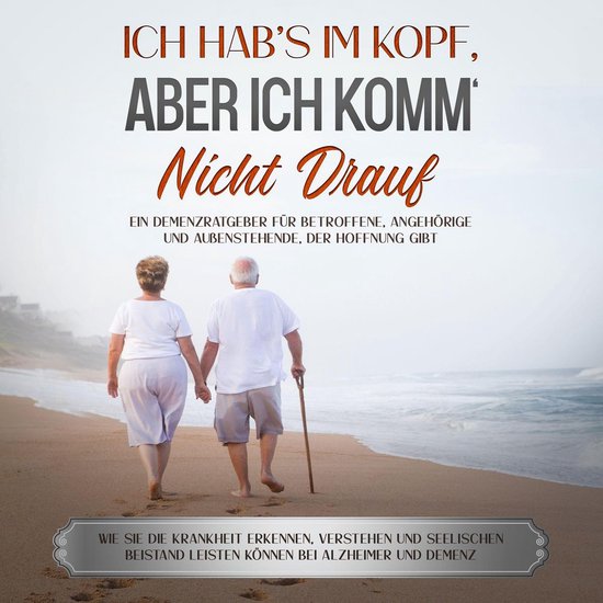 Ich hab's im Kopf, aber ich komm' nicht drauf: Ein Demenzrat ... - cover