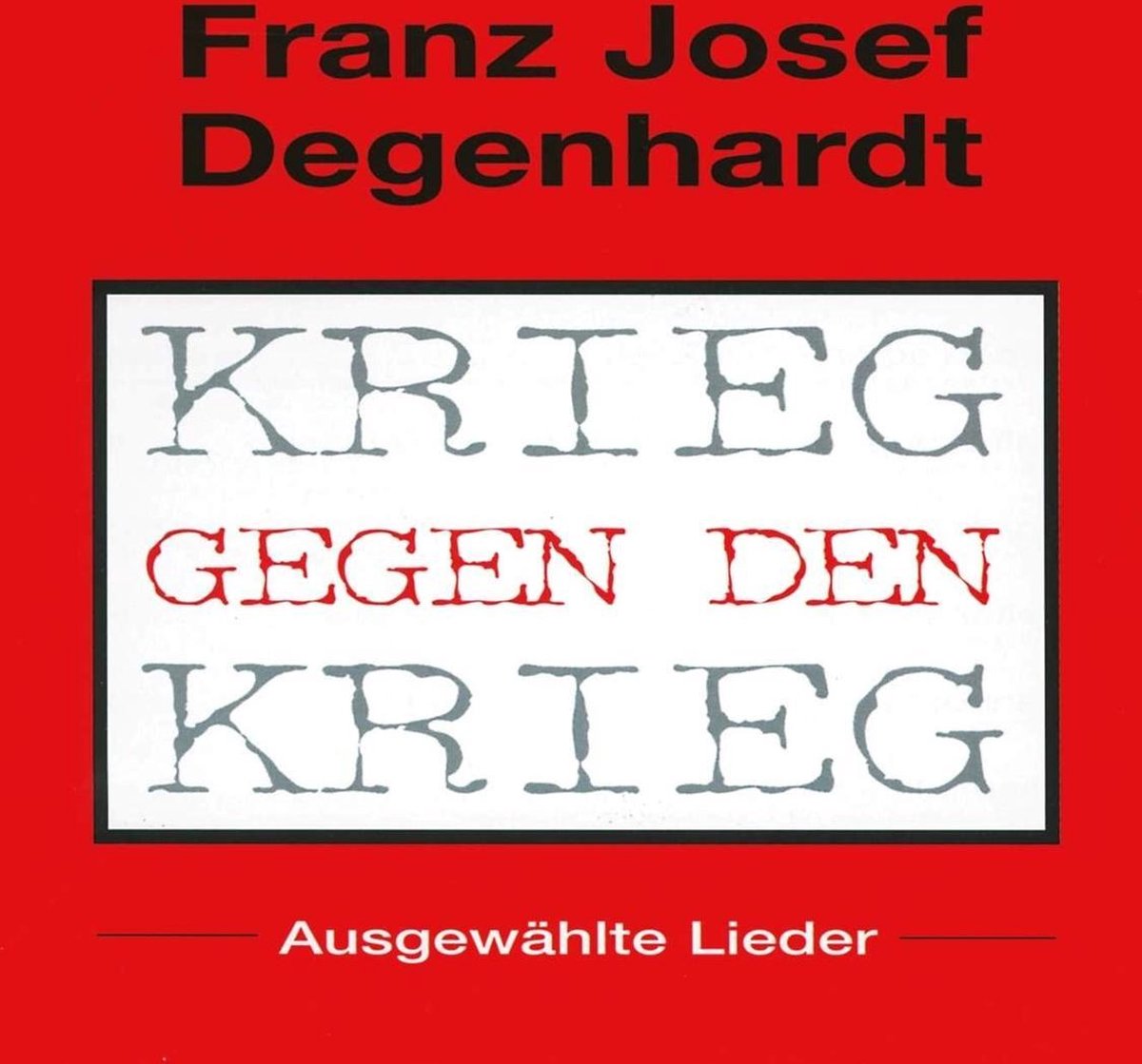 Franz-Josef Degenhardt - Krieg Gegen Den Krieg (CD)