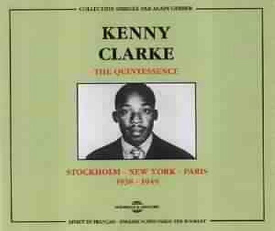 Kenny Clarke - The Quintessence: Stockholm, New York, Paris 1938-1949 (2 CD)