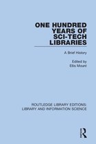 Routledge Library Editions: Library and Information Science- One Hundred Years of Sci-Tech Libraries