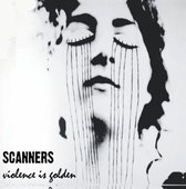 Scanners - Violence Is Golden (CD)