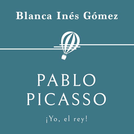 Pablo Picasso. ¡Yo, el rey! - cover