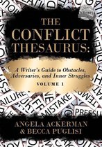 Writers Helping Writers 8 - The Conflict Thesaurus: A Writer's Guide to Obstacles, Adversaries, and Inner Struggles (Volume 1)