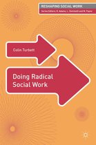 Reshaping Social Work - Doing Radical Social Work